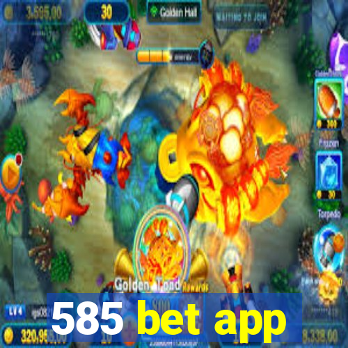 585 bet app